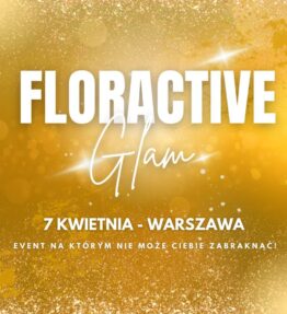 Floractive GLAM 7 kwietnia Warszawa